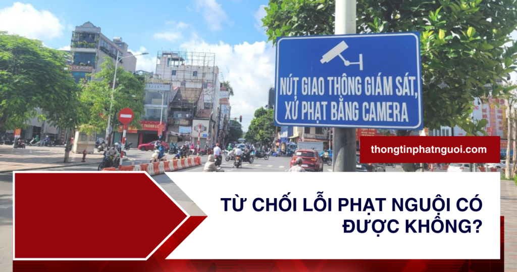 Tu choi loi phat nguoi co duoc khong