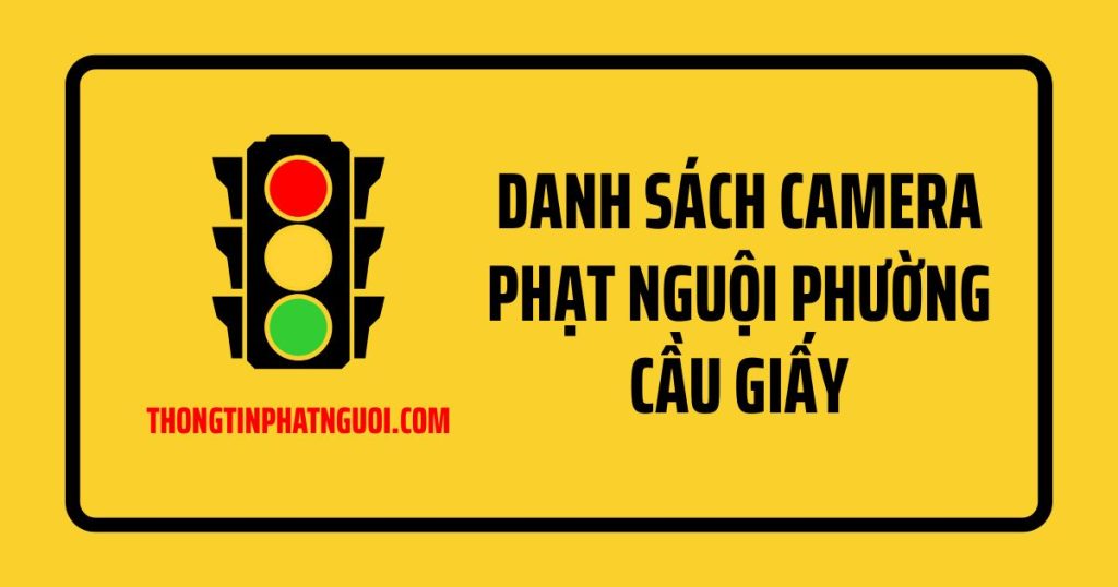 Danh sách camera phạt nguội phường Cầu Giấy