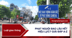 Phạt nguội bao lâu hết hiệu lực?